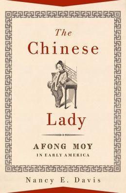 The Chinese Lady: Afong Moy in Early America
