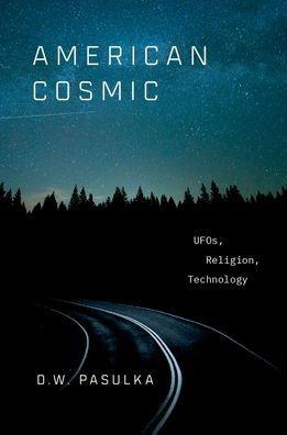 American Cosmic: UFOs, Religion, Technology - Hardcover | Diverse Reads