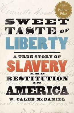 Sweet Taste of Liberty: A True Story of Slavery and Restitution in America - Hardcover | Diverse Reads