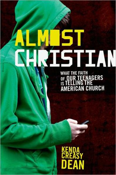 Almost Christian: What the Faith of Our Teenagers is Telling the American Church - Hardcover | Diverse Reads