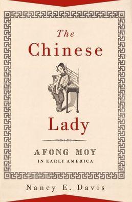 The Chinese Lady: Afong Moy in Early America