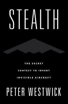 Stealth: The Secret Contest to Invent Invisible Aircraft - Paperback | Diverse Reads