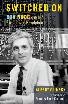 Switched On: Bob Moog and the Synthesizer Revolution - Hardcover | Diverse Reads