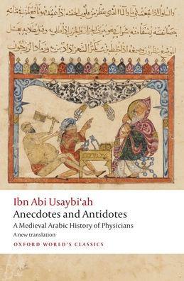 Anecdotes and Antidotes: A Medieval Arabic History of Physicians