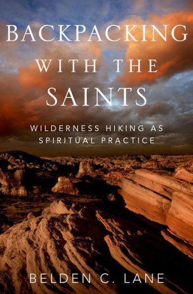 Backpacking with the Saints: Wilderness Hiking as Spiritual Practice - Hardcover | Diverse Reads