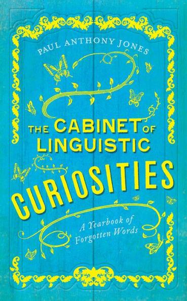 The Cabinet of Linguistic Curiosities: A Yearbook of Forgotten Words - Hardcover | Diverse Reads