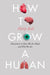 How to Grow a Human: Adventures in How We Are Made and Who We Are - Hardcover | Diverse Reads