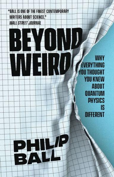 Beyond Weird: Why Everything You Thought You Knew about Quantum Physics Is Different - Paperback | Diverse Reads