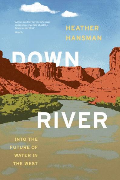 Downriver: Into the Future of Water in the West - Paperback | Diverse Reads