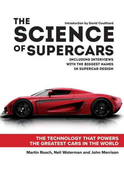 The Science of Supercars: The Technology that Powers the Greatest Cars in the World - Hardcover | Diverse Reads