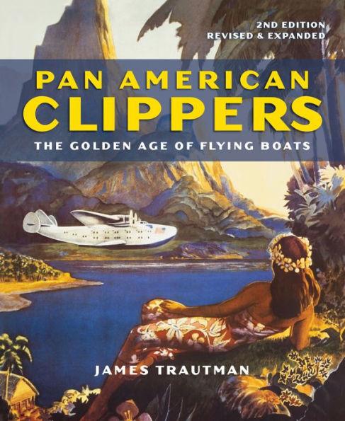 Pan American Clippers: The Golden Age of Flying Boats - Paperback | Diverse Reads