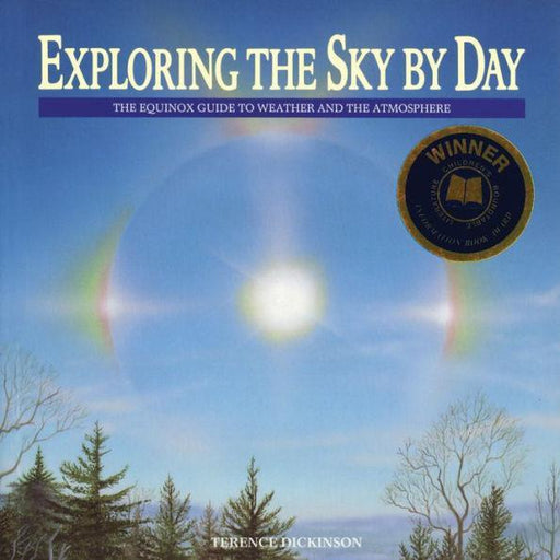 Exploring the Sky by Day: The Equinox Guide to Weather and the Atmosphere - Paperback | Diverse Reads