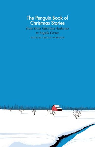 The Penguin Book of Christmas Stories: From Hans Christian Andersen to Angela Carter - Hardcover | Diverse Reads