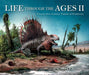 Life through the Ages II: Twenty-First Century Visions of Prehistory - Hardcover | Diverse Reads