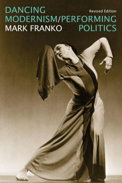 Dancing Modernism / Performing Politics - Paperback | Diverse Reads
