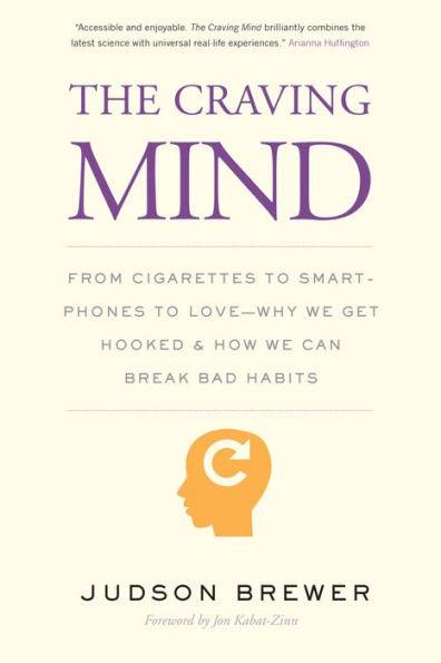 The Craving Mind: From Cigarettes to Smartphones to Love - Why We Get Hooked and How We Can Break Bad Habits - Paperback | Diverse Reads