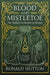 Blood and Mistletoe: The History of the Druids in Britain - Paperback | Diverse Reads