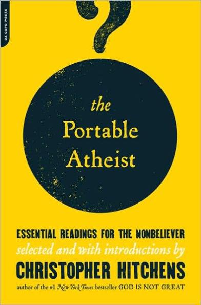 The Portable Atheist: Essential Readings for the Non-Believer - Paperback | Diverse Reads