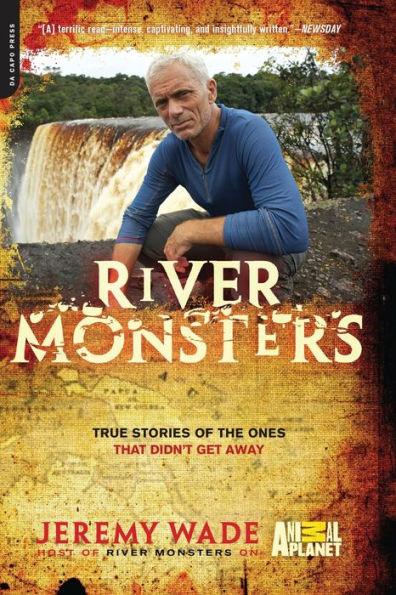 River Monsters: True Stories of the Ones that Didn't Get Away - Paperback | Diverse Reads