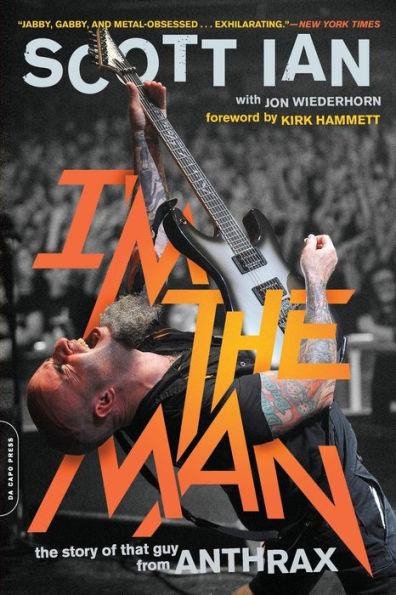 I'm the Man: The Story of That Guy from Anthrax - Paperback | Diverse Reads