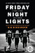 Friday Night Lights: A Town, a Team, and a Dream (25th Anniversary Edition) - Hardcover | Diverse Reads