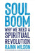 Soul Boom: Why We Need a Spiritual Revolution - Hardcover | Diverse Reads