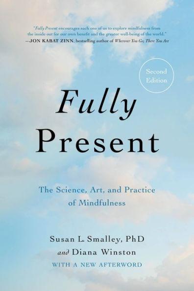 Fully Present: The Science, Art, and Practice of Mindfulness - Paperback | Diverse Reads