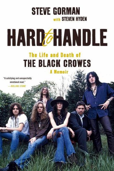Hard to Handle: The Life and Death of the Black Crowes--A Memoir - Paperback | Diverse Reads
