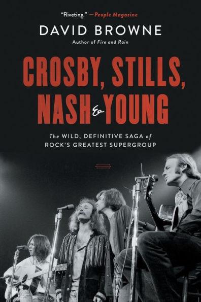 Crosby, Stills, Nash and Young: The Wild, Definitive Saga of Rock's Greatest Supergroup - Paperback | Diverse Reads