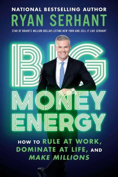 Big Money Energy: How to Rule at Work, Dominate at Life, and Make Millions - Paperback | Diverse Reads