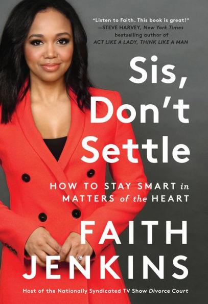 Sis, Don't Settle: How to Stay Smart in Matters of the Heart - Hardcover | Diverse Reads