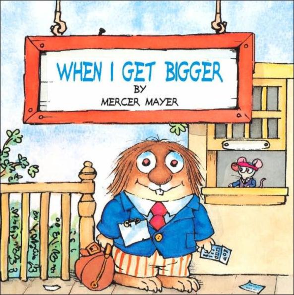 When I Get Bigger (Little Critter) - Paperback | Diverse Reads