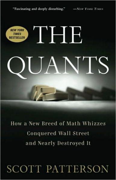 The Quants: How a New Breed of Math Whizzes Conquered Wall Street and Nearly Destroyed It - Paperback | Diverse Reads