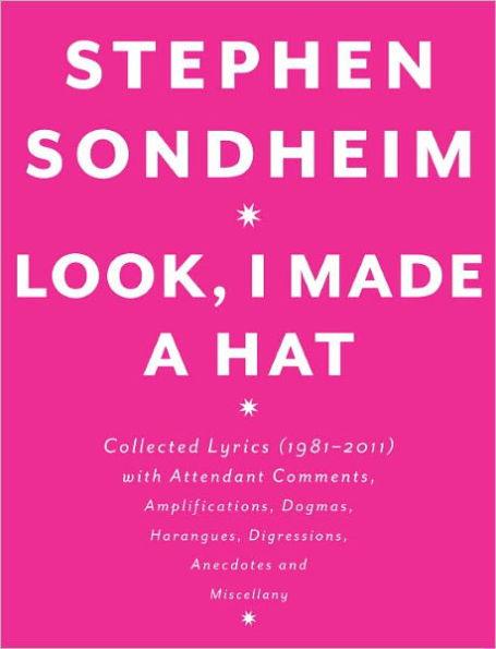 Look, I Made a Hat: Collected Lyrics (1981-2011) with Attendant Comments, Amplifications, Dogmas, Harangues, Digressions, Anecdotes and Miscellany - Hardcover | Diverse Reads