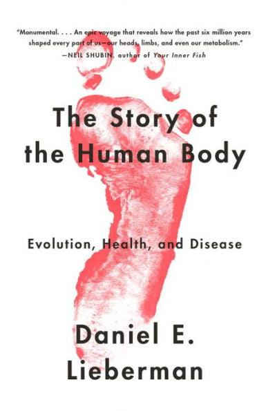 The Story of the Human Body: Evolution, Health, and Disease - Paperback | Diverse Reads