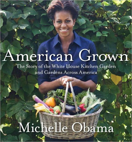 American Grown: The Story of the White House Kitchen Garden and Gardens across America - Hardcover | Diverse Reads