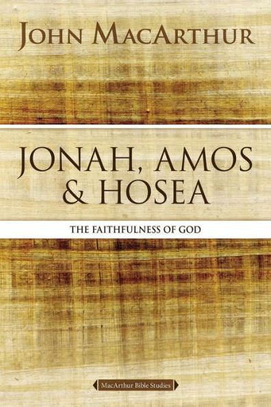 Jonah, Amos, and Hosea: The Faithfulness of God - Paperback | Diverse Reads