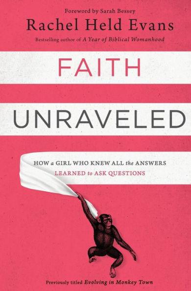 Faith Unraveled: How a Girl Who Knew All the Answers Learned to Ask Questions - Paperback | Diverse Reads