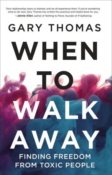 When to Walk Away: Finding Freedom from Toxic People - Hardcover | Diverse Reads