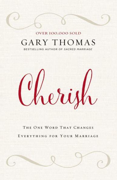 Cherish: The One Word That Changes Everything for Your Marriage - Hardcover | Diverse Reads