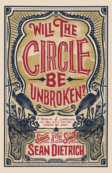 Will the Circle Be Unbroken?: A Memoir of Learning to Believe You're Gonna Be Okay - Hardcover | Diverse Reads
