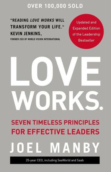 Love Works: Seven Timeless Principles for Effective Leaders - Hardcover | Diverse Reads