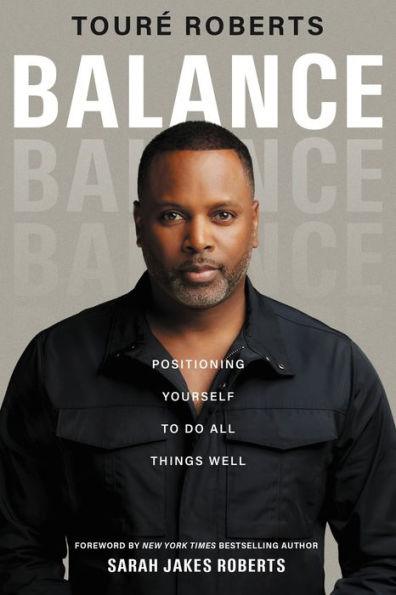 Balance: Positioning Yourself to Do All Things Well - Hardcover | Diverse Reads