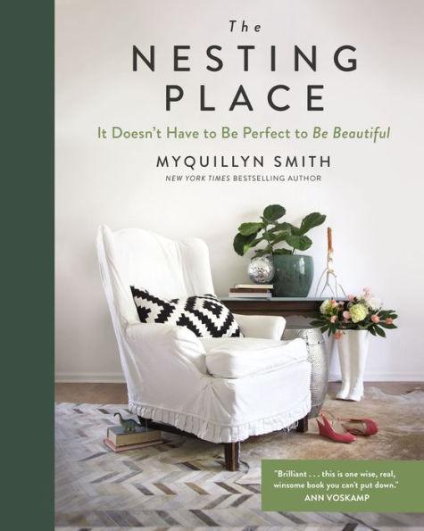 The Nesting Place: It Doesn't Have to Be Perfect to Be Beautiful - Hardcover | Diverse Reads
