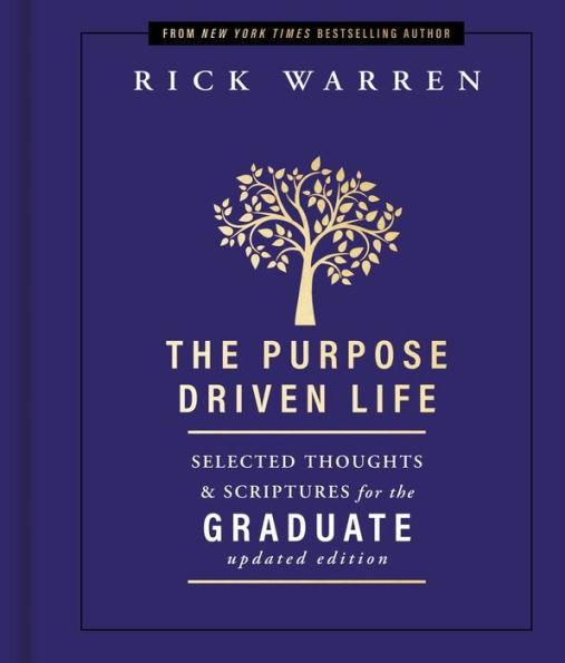 The Purpose Driven Life Selected Thoughts and Scriptures for the Graduate - Hardcover | Diverse Reads