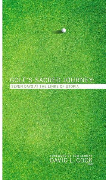 Golf's Sacred Journey: Seven Days at the Links of Utopia - Paperback | Diverse Reads