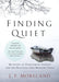 Finding Quiet: My Story of Overcoming Anxiety and the Practices that Brought Peace - Paperback | Diverse Reads