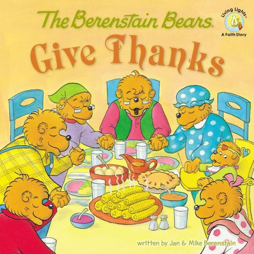 The Berenstain Bears Give Thanks - Paperback | Diverse Reads