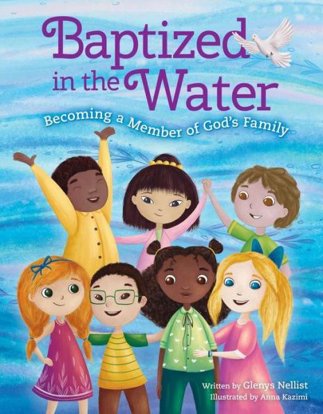 Baptized in the Water: Becoming a member of God's family - Hardcover | Diverse Reads