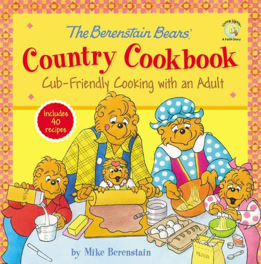 The Berenstain Bears' Country Cookbook: Cub-Friendly Cooking with an Adult - Hardcover | Diverse Reads